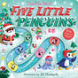 Five Little Penguins : A Festive Nursery Rhyme Counting Book for Toddlers